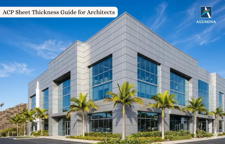 Choosing the Right ACP Thickness & Core: A Decision Guide for Architects